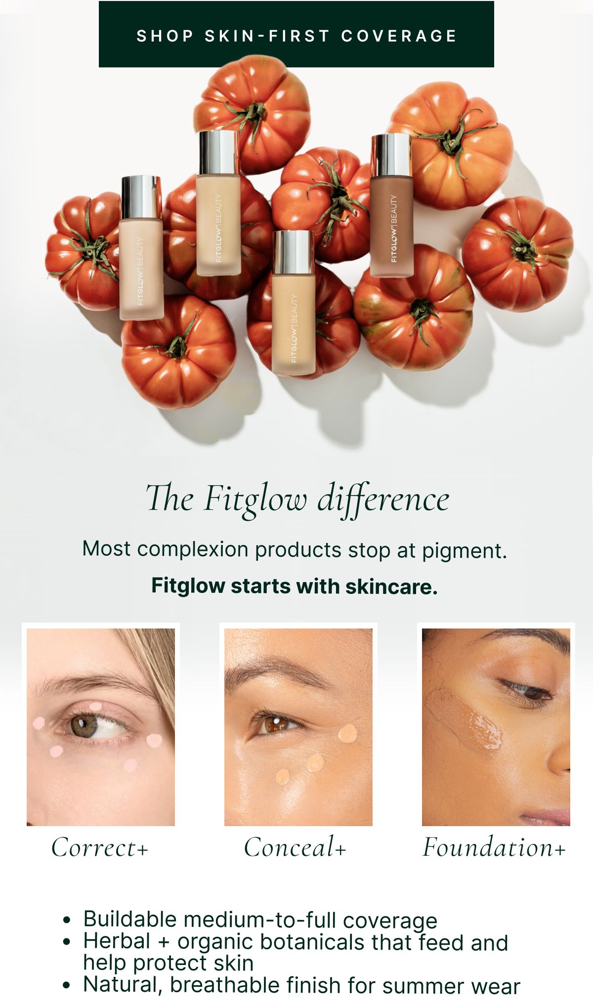 Fitglow complexion products with tomatoes, highlighting skincare benefits and coverage options.