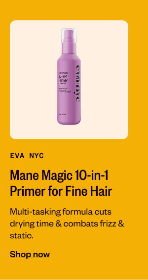 EVA NYC MANE MAGIC 10-IN-1 PRIMER FOR FINE HAIR - SHOP NOW