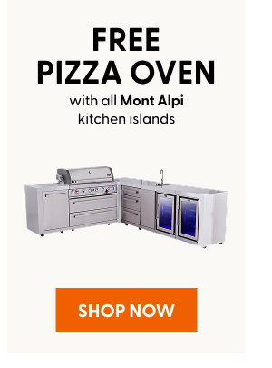 Free pizza oven with all Mont Alpi islands