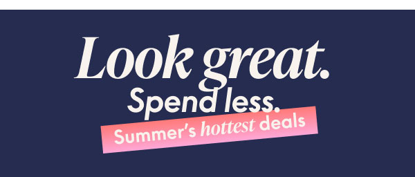 Look great. Spend Less.