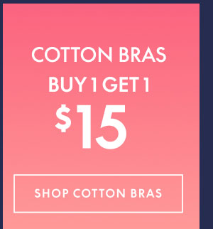Cotton Bras BOGO $15