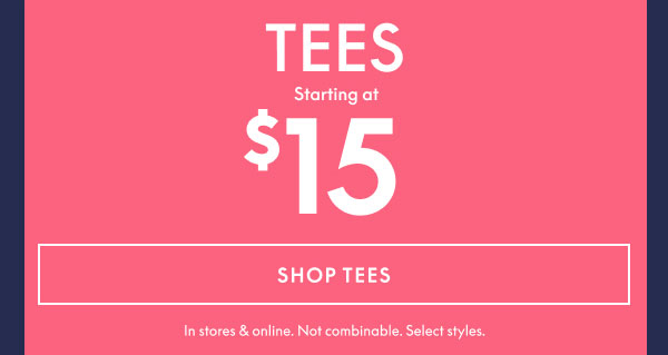 Tees Starting at $15