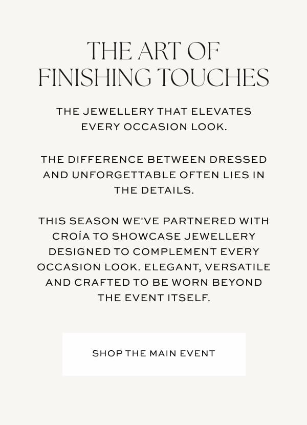 The Art of Finishing Touches | The jewellery that elevates every occasion look | Shop The Main Event collection