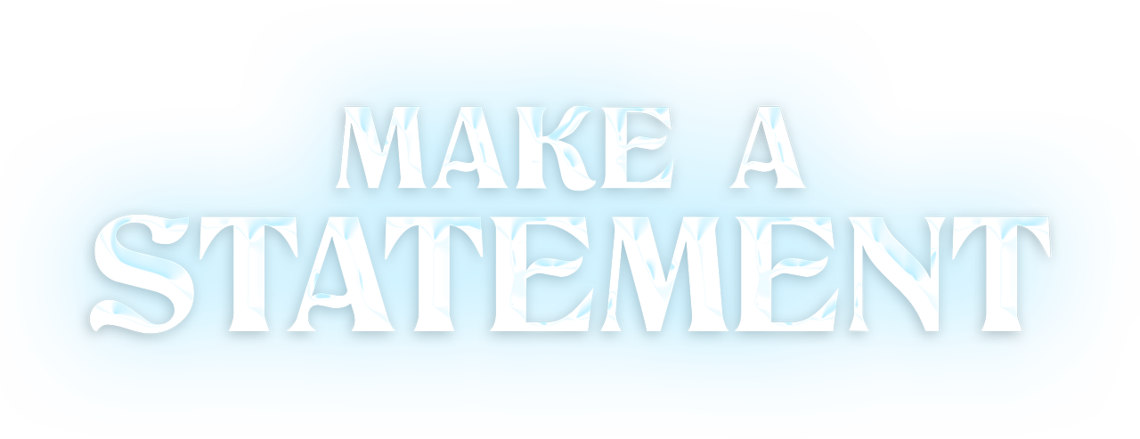 Make a Statement