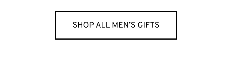 Click to Shop All Men’s Gifts