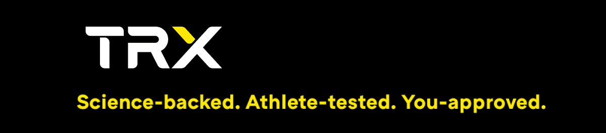 TRX Science-backed. Athlete-tested. You-approved.