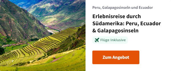 Erlebnisreise durch Südamerika: Peru, Ecuador & Galapagosinseln