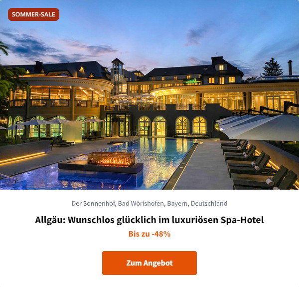 Allgäu: Wunschlos glücklich im luxuriösen Spa-Hotel