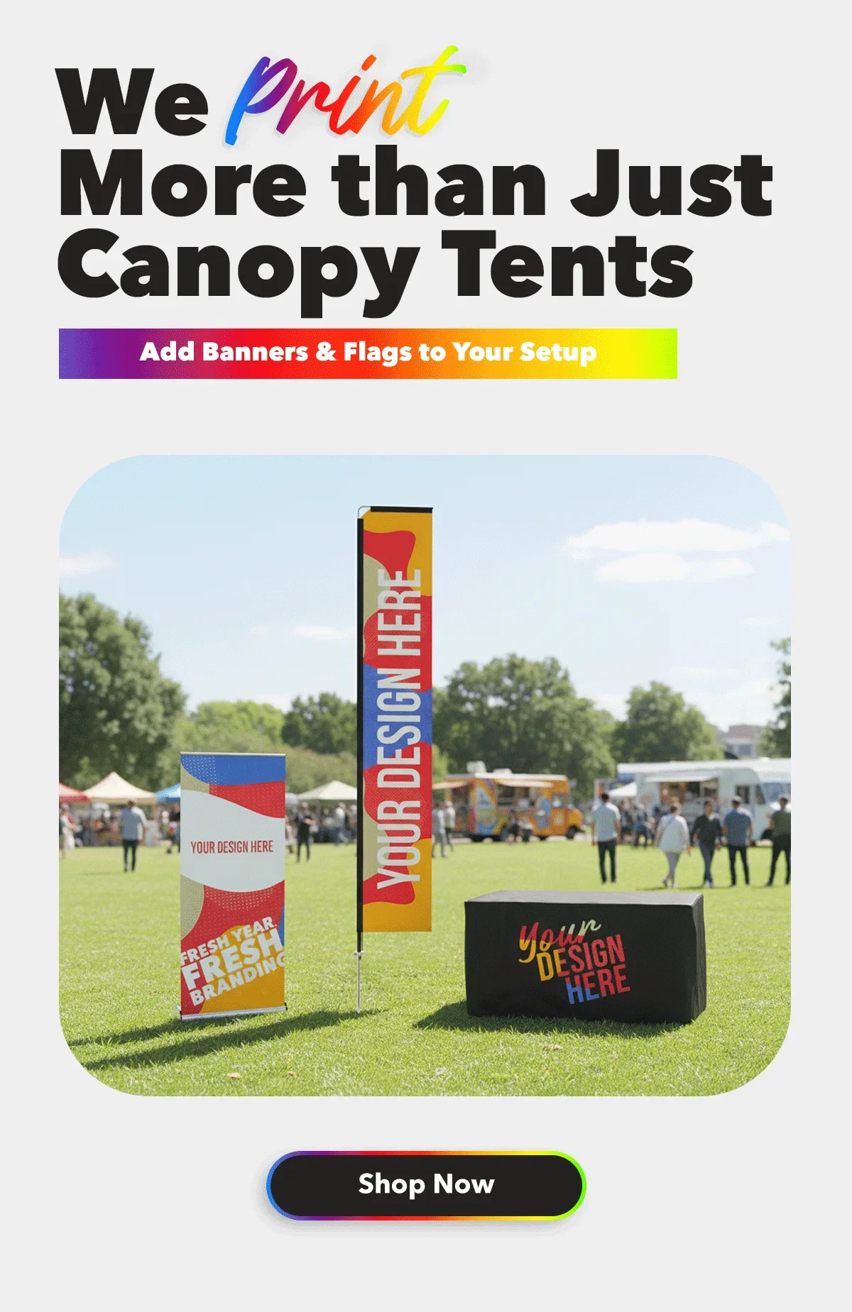 We Print More than Just Canopy Tents