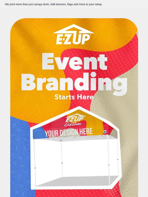 Event Branding Starts with E-Z UP Custom Printing