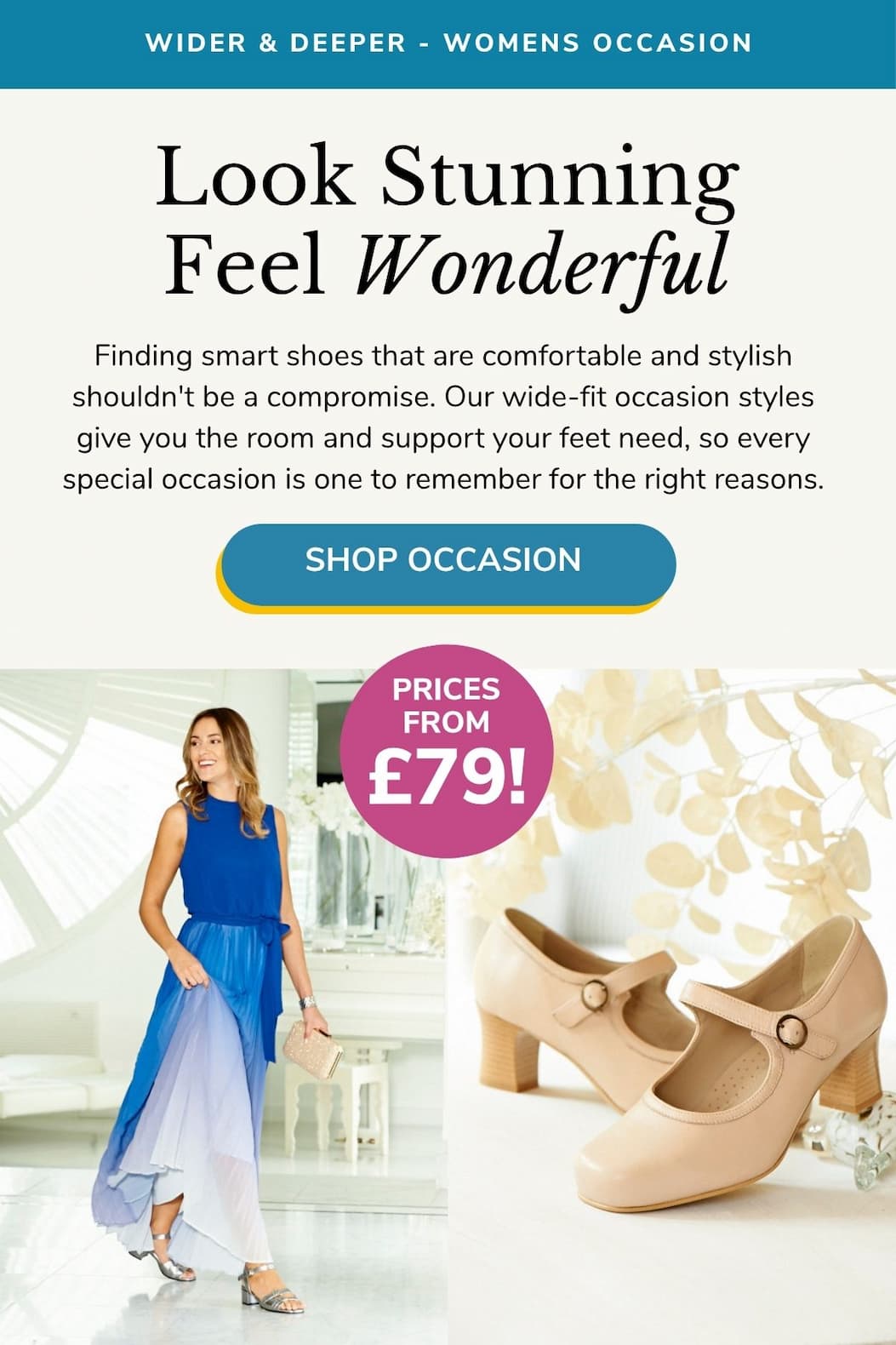 Look stunning, feel wonderful. Shop our occasion styles