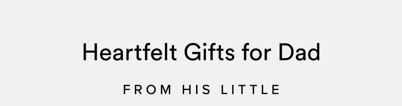 Heartfelt gifts for dad from his little