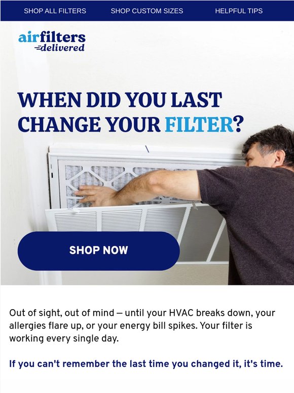 When Was the Last Time You Changed Your Filter?