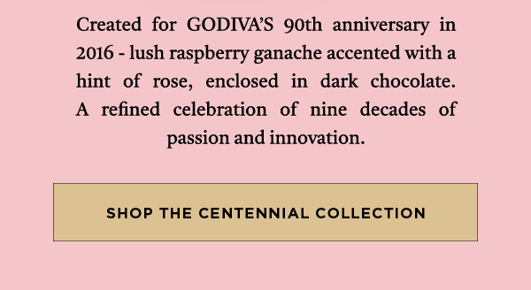 SHOP THE CENTENNIAL COLLECTION