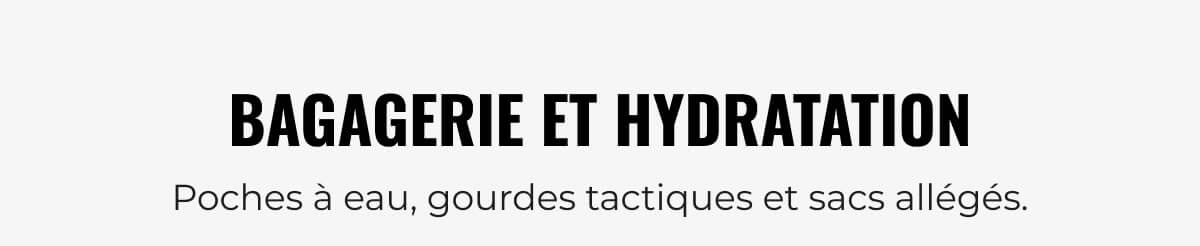 BAGAGERIE ET HYDRATATION 1