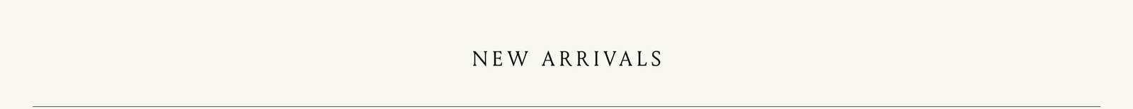new arrivals