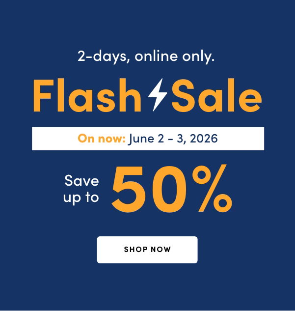 2 days, online only. Flash Sale. On now: June 2 - 3, 2026. Save up to 50%