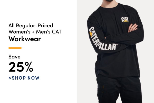 All Regular-Priced Women's + Men's Cat Workwear Save 25%