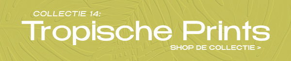 Collectie 14: Tropische Prints