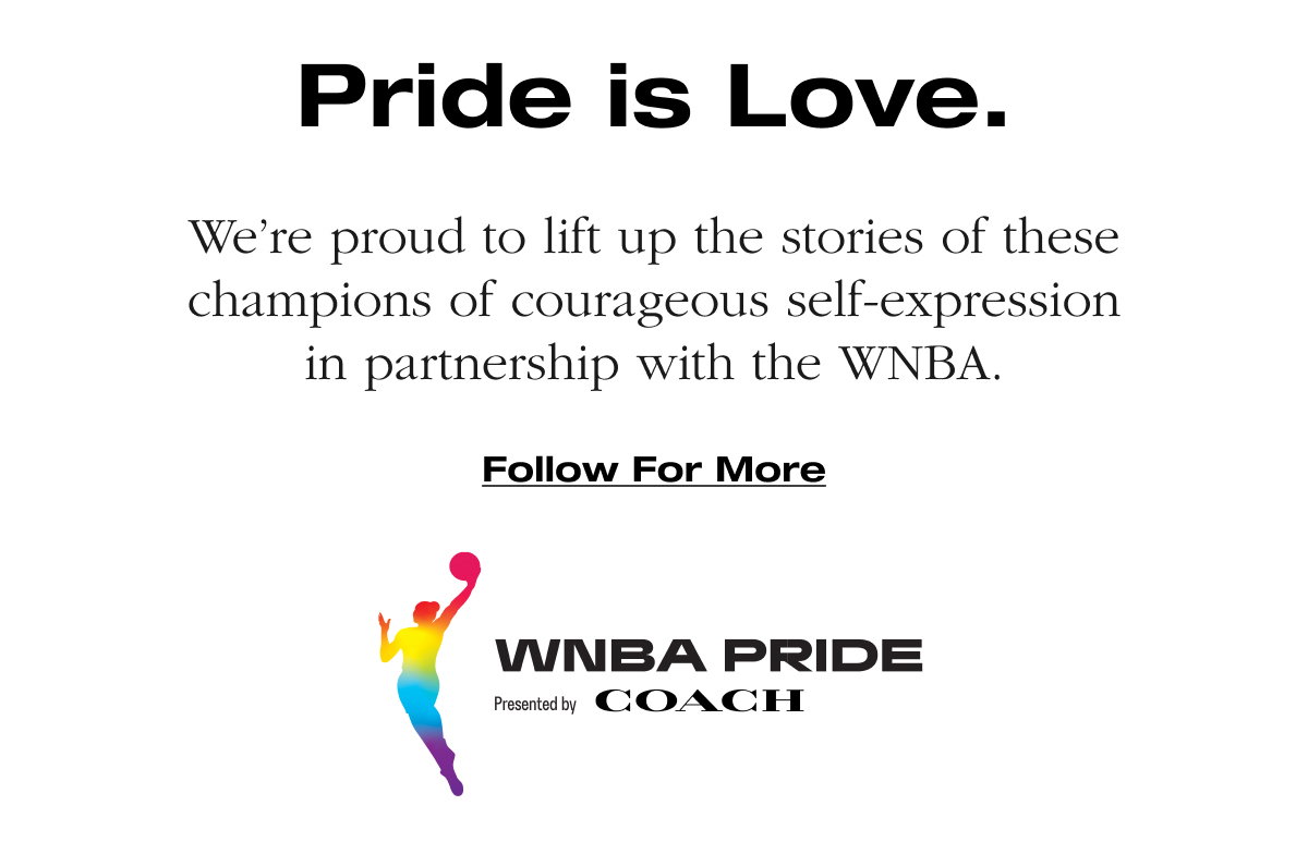 Pride is Love. We’re proud to lift up the stories of these champions of courageous self-expression in partnership with the WNBA. Follow For More