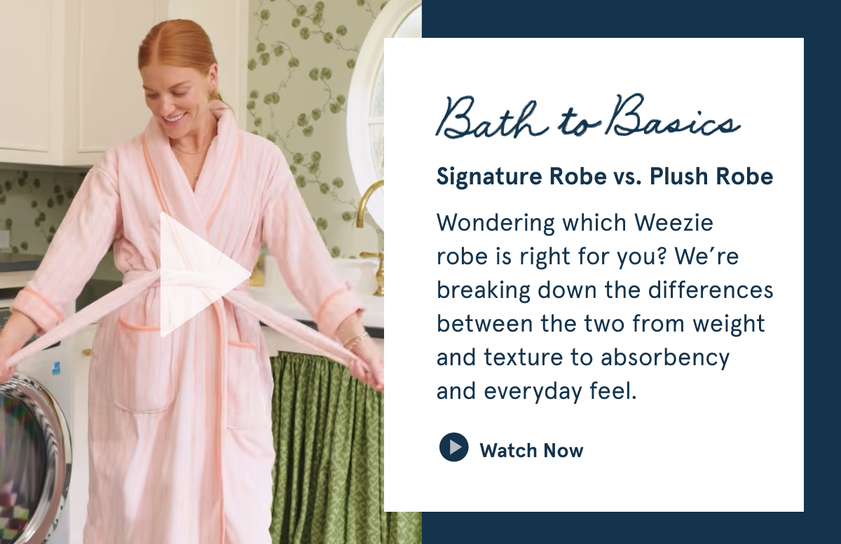 Bath to basics: signature robe vs plush robe