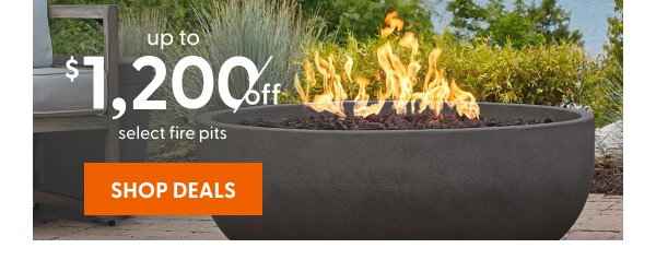Up to $1,200 off select fire pits