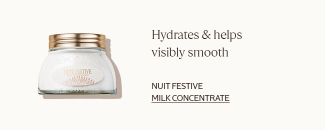 HELPS VISIBLY SMOOTH SKIN | NUIT FESTIVE MILK CONCENTRATE