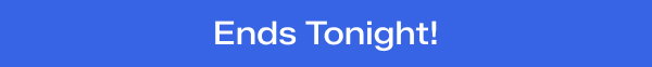 At the top of the email, a blue banner with white text says Ends Tonight!