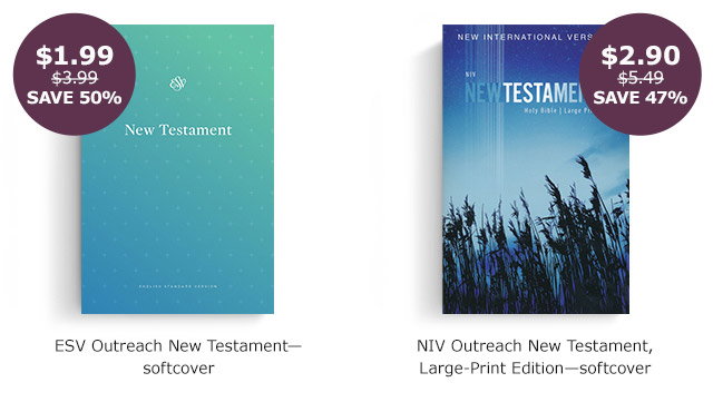 ESV Outreach New Testament, softcover | NIV Outreach New Testament Large Print Edition