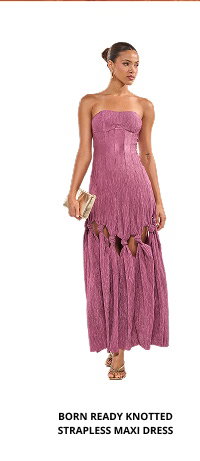 BORN READY KNOTTED STRAPLESS MAXI DRESS