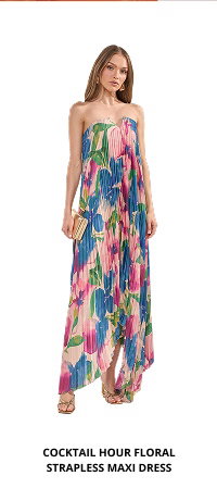 COCKTAIL HOUR FLORAL STRAPLESS MAXI DRESS