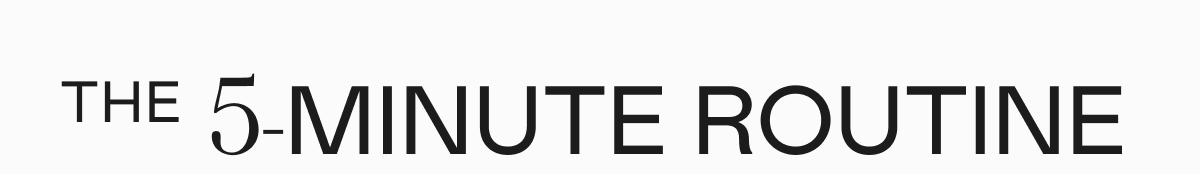 The 5-Minute Routine