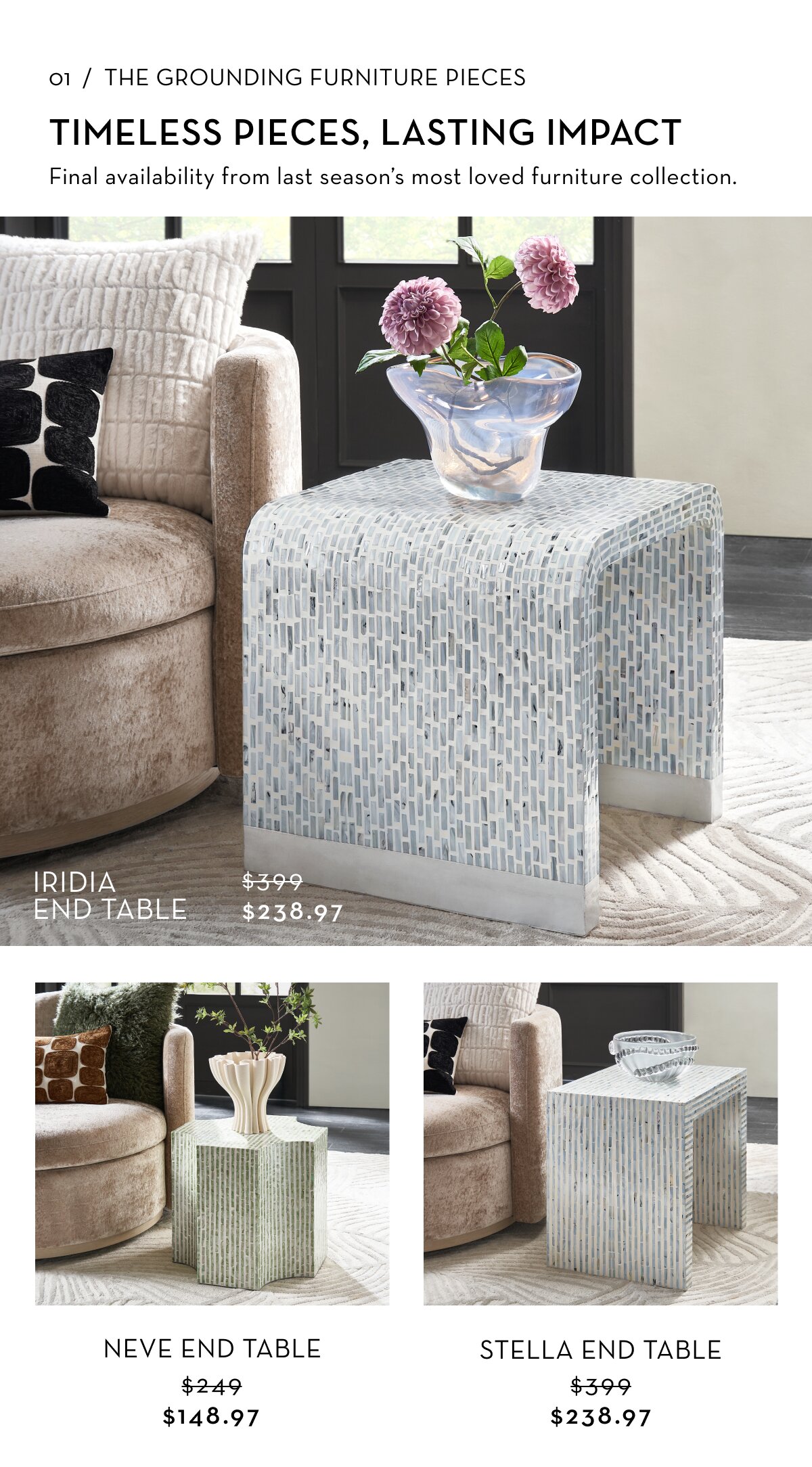 Final furniture pieces. Remarkable savings.
