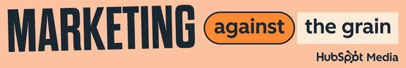 Marketing Against the Grain