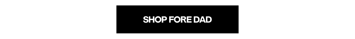 Shop Fore Dad