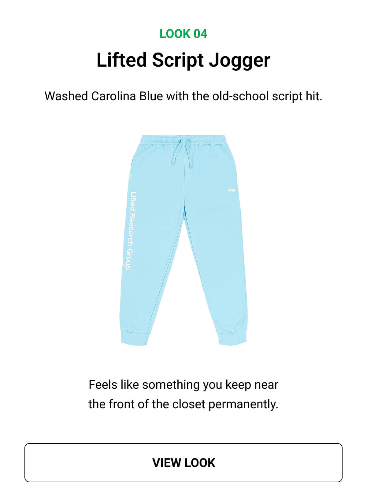 Look 04 | Lifted Script Jogger | Washed Carolina Blue with the old-school script hit. Feels like something you keep near the front of the closet permanently. | VIEW LOOK