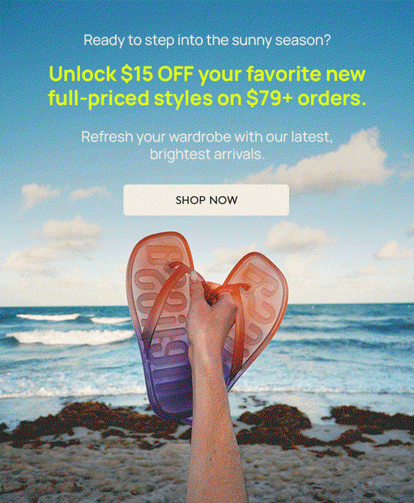 Ready to step into the sunny season? Unlock $15 OFF your favorite new full-priced styles on $79+ orders