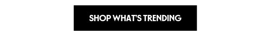 Shop what is trending