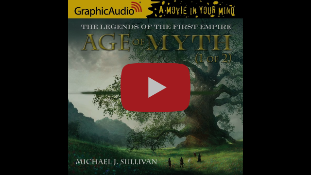 The Legends of the First Empire 1: Age of Myth by Michael J. Sullivan (GraphicAudio Sample)