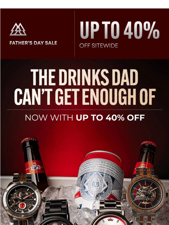 We Got Dad's Drinks Picked Out- Up To 40% Off Sitewide