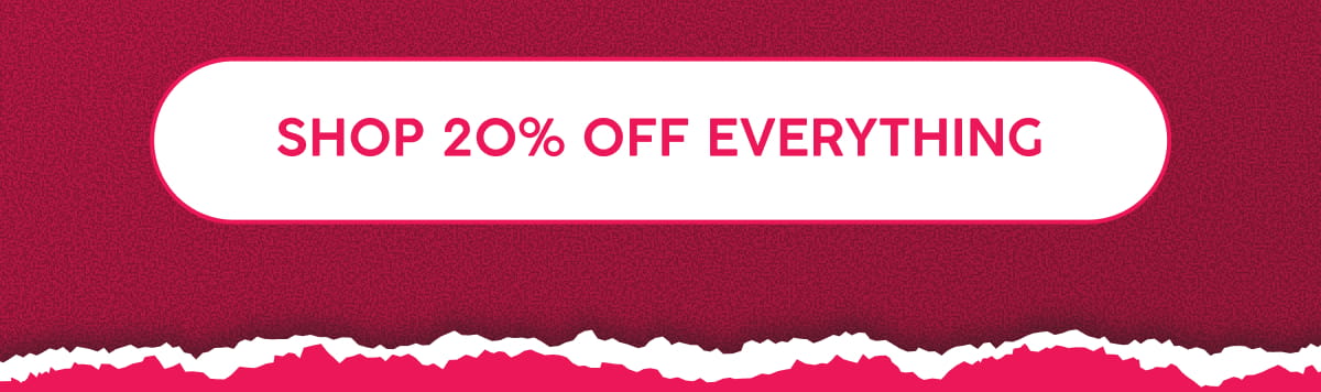 Shop 20% Off Everything