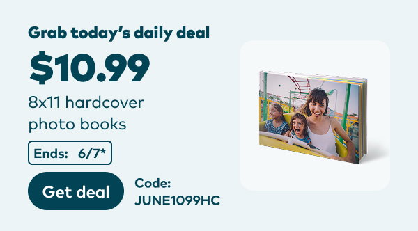Grab today's daily deal. $10.99 8x11 hardcover photo books. Code: JUNE1099HC. Ends: 6/7, see site for details. Get deal.