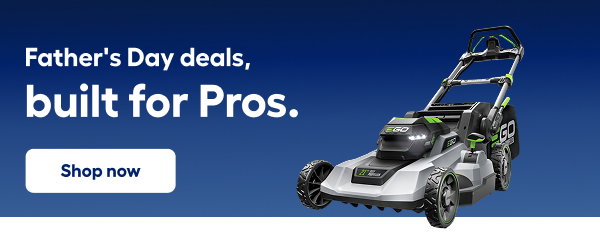 Father's Day deals, built for Pros.
