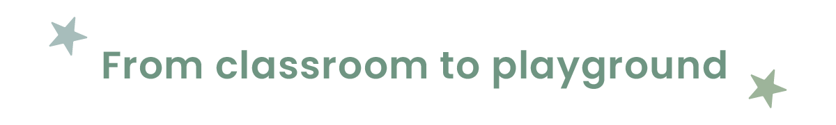 From classroom to playground