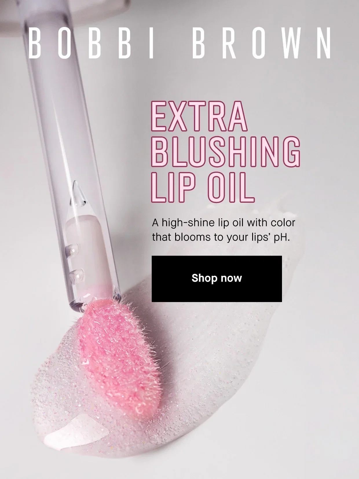 BOBBI BROWN | EXTRA BLUSHING LIP OIL | A high-shine lip oil with color that blooms to your lips' pH. | Shop now
