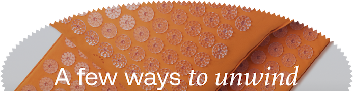 A few ways to unwind