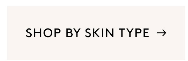 Shop By Skin Type  →