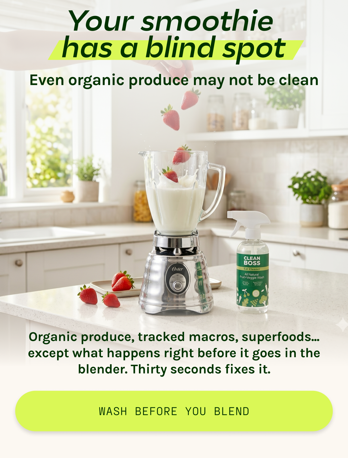 Your smoothie has a blind spot. Even organic produce may not be clean