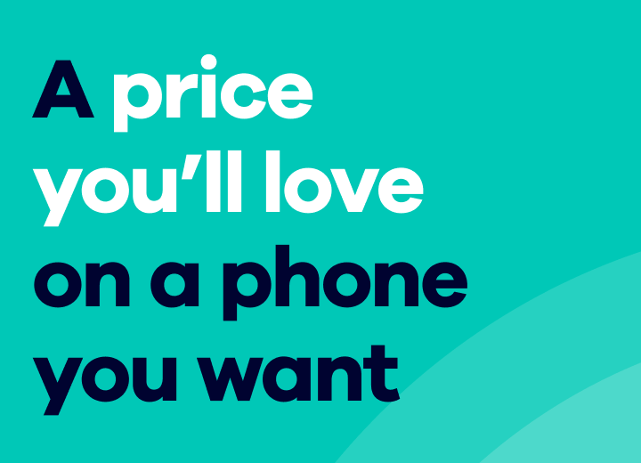 A price you’ll love on a phone you want