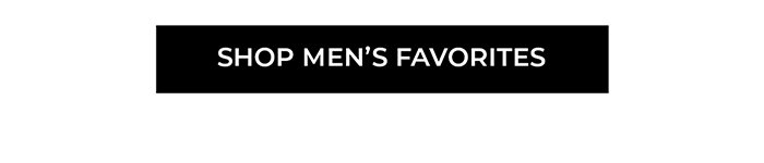 Shop Men’s Favorites